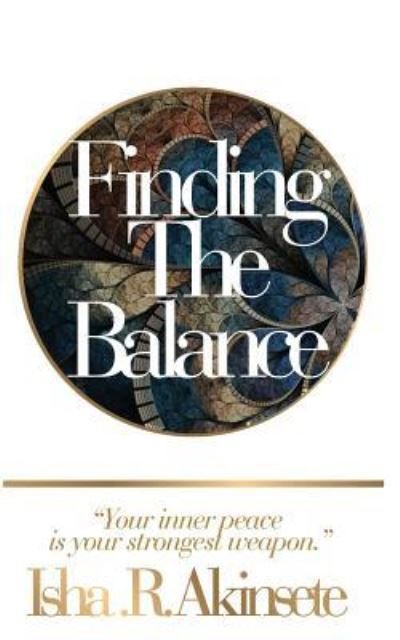 Cover for Isha R Akinsete · Finding The Balance (Taschenbuch) (2018)