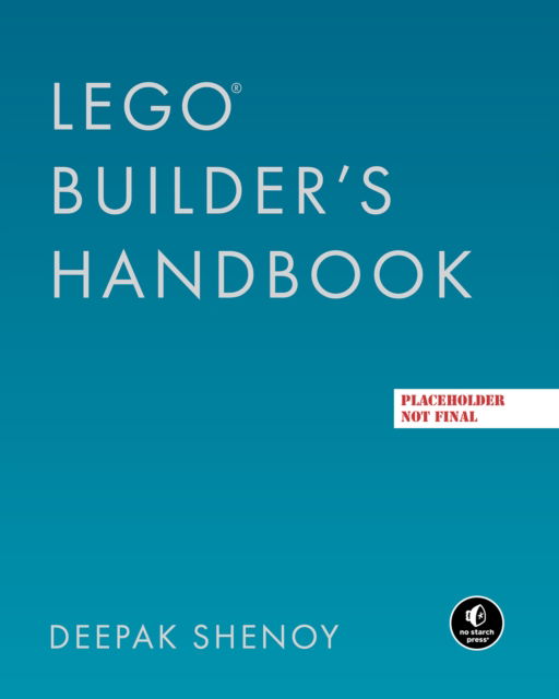 Deepak Shenoy · The LEGO Builder's Handbook: Become a Master Builder (Paperback Book) (2024)