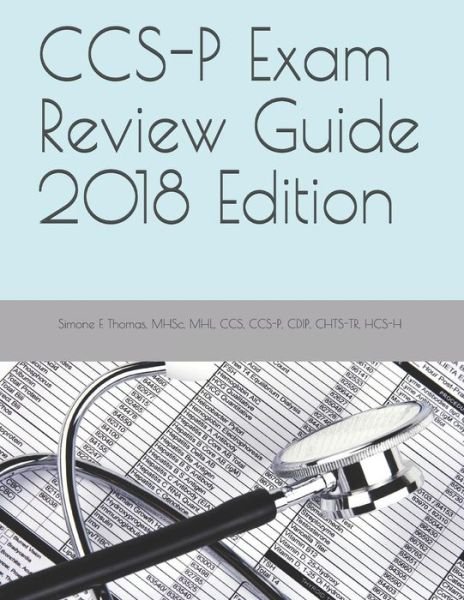 Ccs-P Exam Review Guide 2018 Edition - Mhsc Mhl Ccs Ccs Thomas - Livres - Createspace Independent Publishing Platf - 9781719225809 - 5 octobre 2018