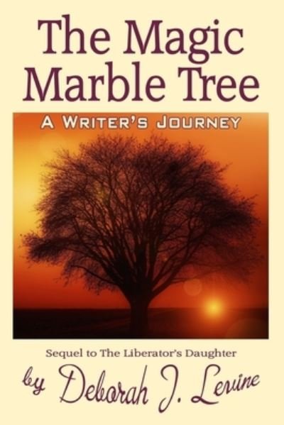 Deborah J Levine · The Magic Marble Tree (Paperback Book) (2018)