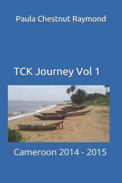 Cover for Paula Chestnut Raymond · TCK Journey Vol 1 (Pocketbok) (2019)
