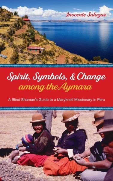 Cover for Inocente Salazar · Spirit, Symbols, and Change among the Aymara (Book) (2021)