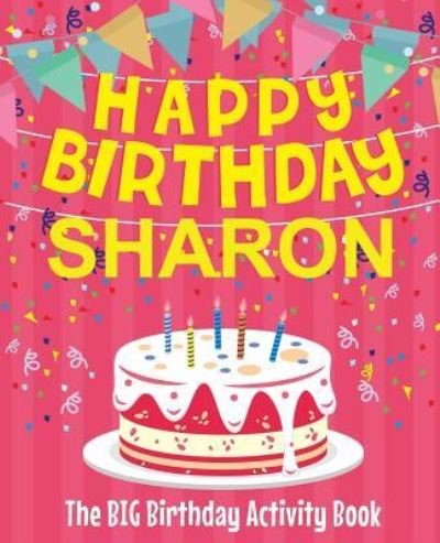 Cover for Birthdaydr · Happy Birthday Sharon - The Big Birthday Activity Book (Pocketbok) (2018)
