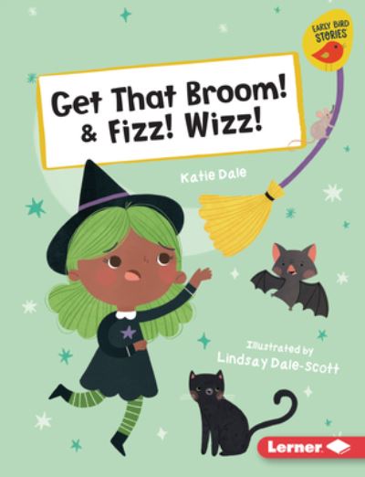 Cover for Katie Dale · Get That Broom! and Fizz! Wizz! (N/A) (2022)