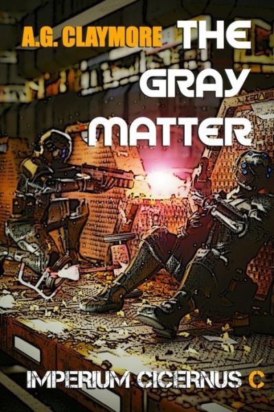 Cover for A G Claymore · The Gray Matter (Paperback Book) (2018)