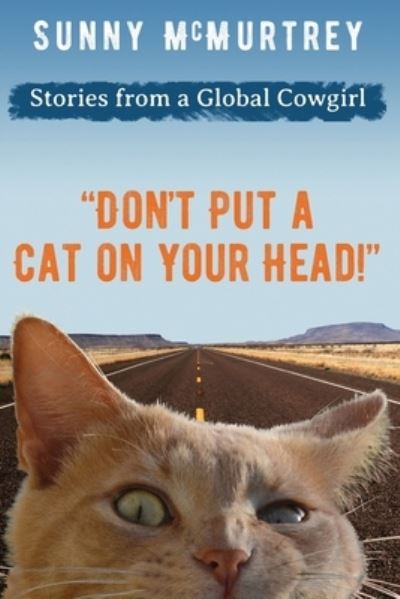 Cover for Sunny McMurtrey · Don't Put a Cat on Your Head! (Paperback Book) (2021)