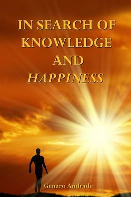 Cover for Genaro Andrade · In Search of Knowledge and Happiness (Paperback Book) (2020)