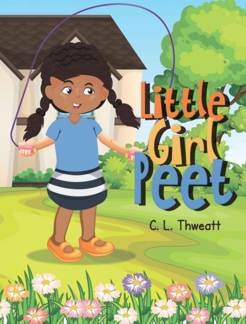 Cover for C L Thweatt · Little Girl Peet (Hardcover Book) (2020)