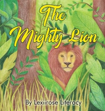 Cover for Lexiirose Literacy · Mighty Lion (Book) (2021)