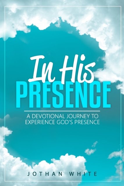 Cover for Jothan White · In His Presence: A Devotional Journey to Experience God's Presence (Paperback Book) (2021)