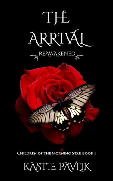 Kastie Pavlik · The Arrival Reawakened (Paperback Book) (2021)