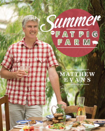 Cover for Matthew Evans · Summer on Fat Pig Farm (Hardcover Book) (2016)