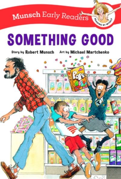 Cover for Robert Munsch · Something Good Early Reader - Munsch Early Readers (Hardcover Book) (2024)