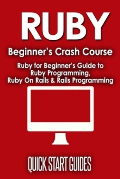 Cover for Quick Start Guides · Ruby Beginner's Crash Course (Paperback Book) (2021)