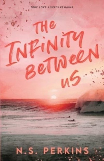 Cover for Ns Perkins · The Infinity Between Us (Pocketbok) (2022)