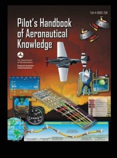 Cover for U S Department of Transportation · Pilot's Handbook of Aeronautical Knowledge FAA-H-8083-25B (Bog) (2022)