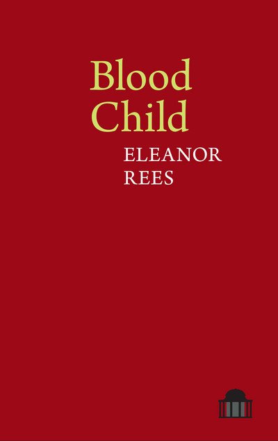Cover for Eleanor Rees · Blood Child - Pavilion Poetry (Taschenbuch) (2015)
