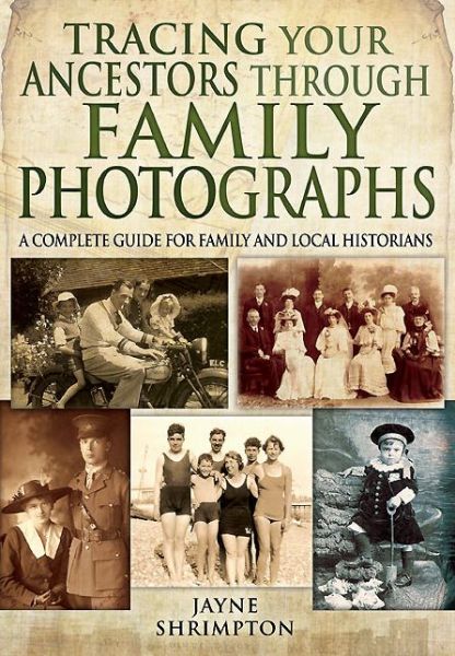 Jayne Shrimpton · Tracing Your Ancestors Through Family Photographs (Paperback Book) (2023)