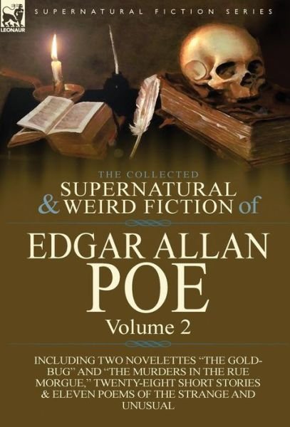 Cover for Edgar Allan Poe · The Collected Supernatural and Weird Fiction of Edgar Allan Poe-Volume 2: Including Two Novelettes the Gold-Bug and the Murders in the Rue Morgue, (Hardcover bog) (2013)