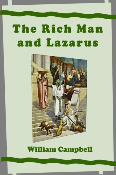 The Rich Man and Lazarus - William Campbell - Kirjat - Open Bible Trust - 9781783642809 - sunnuntai 21. toukokuuta 2017