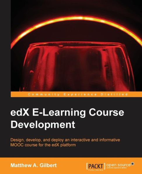 Matthew A. Gilbert · Edx E-learning Course Development (Paperback Book) [Ed edition] (2015)