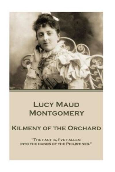 Cover for Lucy Maud Montgomery · Lucy Maud Montgomery - Kilmeny of the Orchard (Paperback Book) (2016)