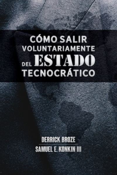 Cover for Derrick Broze · Como salir voluntariamente del Estado tecnocratico (Pocketbok) (2020)