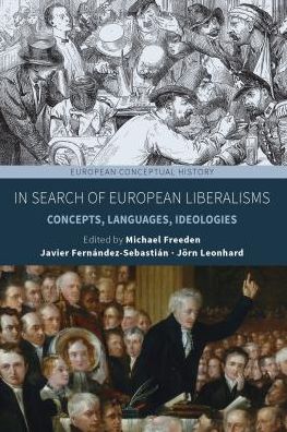 In Search of European Liberalisms: Concepts, Languages, Ideologies - European Conceptual History - - Bücher - Berghahn Books - 9781789202809 - 1. August 2019