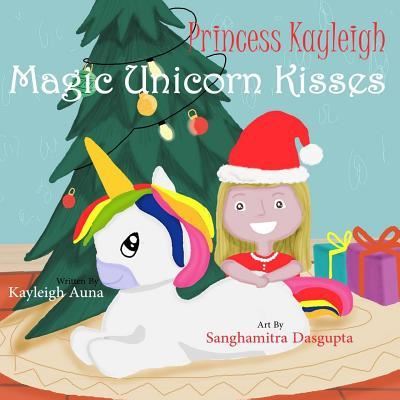 Cover for Kayleigh Auna · Princess Kayleigh Magic Unicorn Kisses (Paperback Book) (2018)