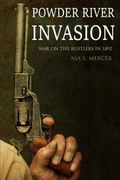 Cover for A S Mercer · Powder River Invasion (Paperback Book) (2019)