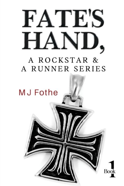 Cover for MJ Fothe · Fate's Hand, A Rockstar and A Runner Series - Book One - Fate's Hand, A Rockstar and A Runner Series (Paperback Bog) (2023)