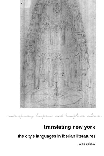 Cover for Regina Galasso · Translating New York: The City's Languages in Iberian Literatures - Contemporary Hispanic and Lusophone Cultures (Paperback Book) (2021)