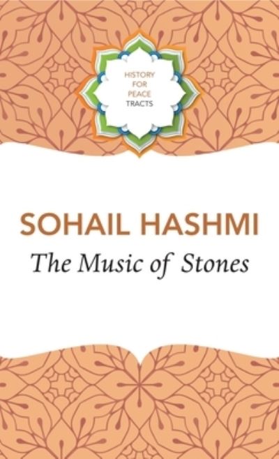 Cover for Sohail Hashmi · The Music of Stones - History for Peace (Hardcover Book) (2025)