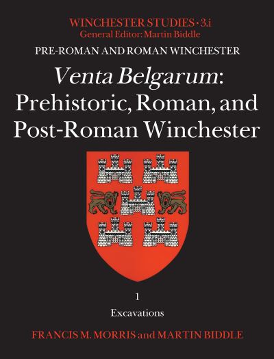 Cover for Morris, Francis M. (Archaeological Research Services) · Venta Belgarum: Prehistoric, Roman, and Post-Roman Winchester (Hardcover Book) (2023)