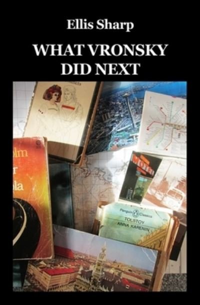 Cover for Ellis Sharp · What Vronsky Did Next (Paperback Book) (2021)