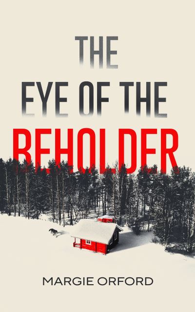 Cover for Margie Orford · The Eye of the Beholder (Hardcover Book) [Main edition] (2022)