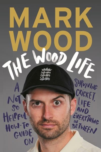 Cover for Mark Wood · The Wood Life: WINNER OF THE 2023 SPORTS BOOK AWARDS SPORTS ENTERTAINMENT BOOK OF THE YEAR (Hardcover bog) [Main edition] (2022)