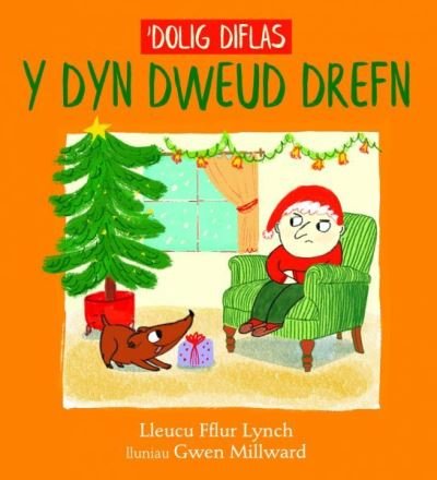 Cover for Lleucu Lynch · 'Dolig Diflas y Dyn Dweud Drefn (Paperback Book) (2022)
