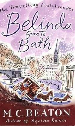 Cover for M.C. Beaton · Belinda Goes to Bath - The Travelling Matchmaker Series (Taschenbuch) (2011)