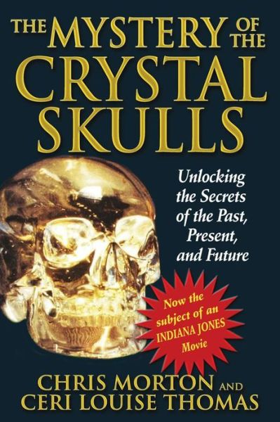 Cover for Chris Morton · Mystery of the Crystal Skulls: Unlocking the Secrets of the Past. Present and Future (Pocketbok) [Original Ed. edition] (2002)