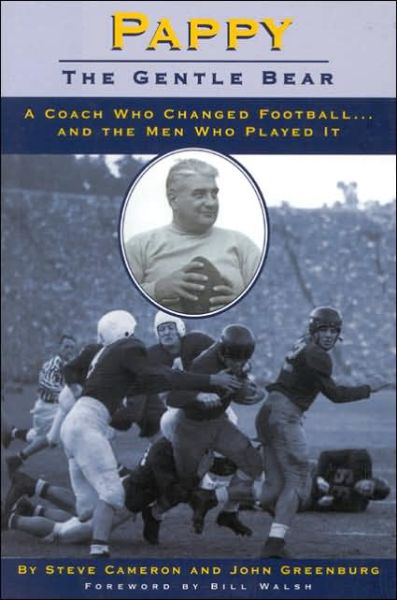 Pappy: Gentle Bear: A Coach Who Changed Football...And the Men Who Played It - Steve Cameron - Books - Taylor Trade Publishing - 9781886110809 - February 1, 2000