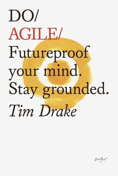 Cover for Tim Drake · Do Agile: Futureproof Your Mind. Stay Grounded (Paperback Book) (2020)