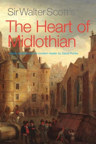 Cover for Sir Walter Scott · Sir Walter Scott's The Heart of Midlothian: Newly adapted for the Modern Reader (Paperback Book) (2014)