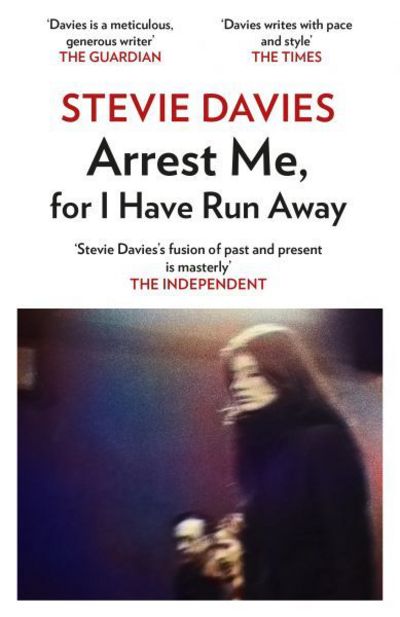 Cover for Stevie Davies · Arrest Me for I Have Run Away (Hardcover Book) (2018)