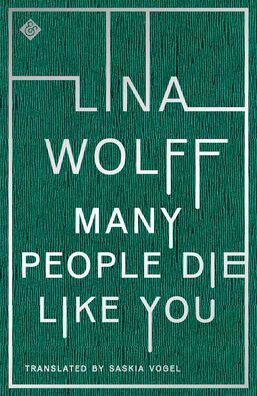 Many People Die Like You - Lina Wolff - Bøger - And Other Stories - 9781911508809 - 27. juli 2020