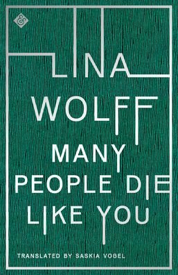 Many People Die Like You - Lina Wolff - Böcker - And Other Stories - 9781911508809 - 27 juli 2020