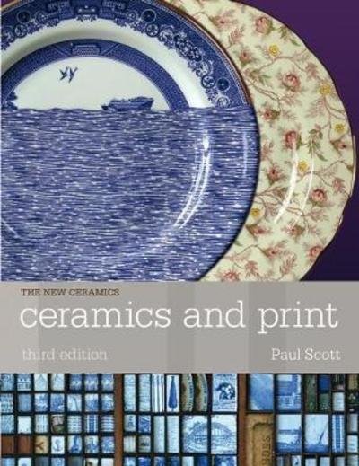 Cover for Paul Scott · Ceramics and Print - New Ceramics (Taschenbuch) (2018)
