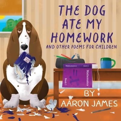 Cover for Aaron James · The Dog Ate My Homework (Pocketbok) (2018)