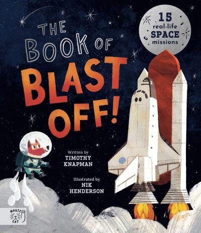 Cover for Timothy Knapman · The Book of Blast Off!: 15 Real-Life Space Missions (Gebundenes Buch) (2023)