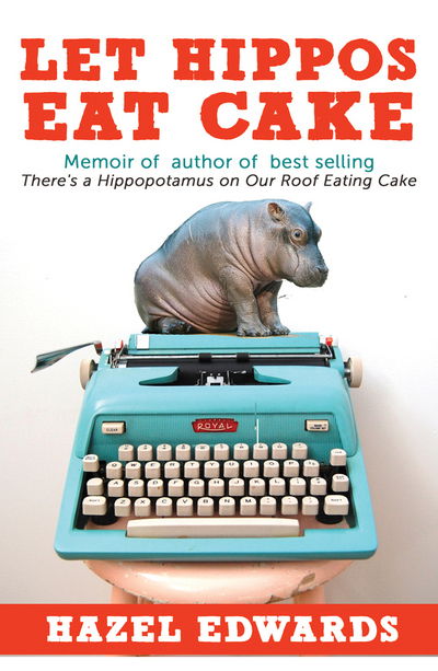 Cover for Hazel Edwards · Not Just a Piece of Cake Being an Author (Paperback Book) (2015)